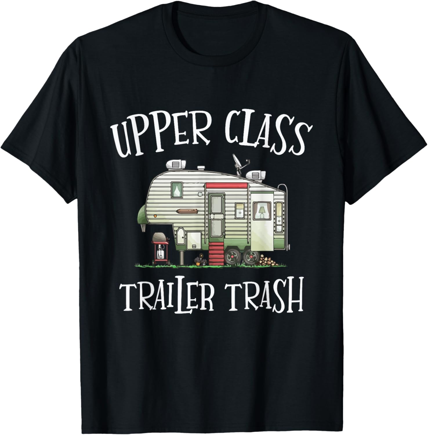 Outdoor Camping Trailer - Upper Class Trailer Trash Funny Camper